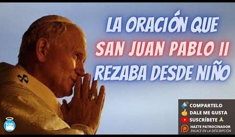 Oración de Juan Pablo II a la Virgen María: fortalece tu fe